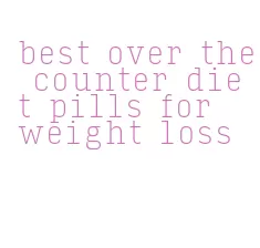 best over the counter diet pills for weight loss