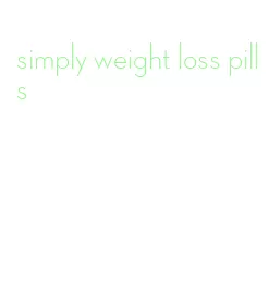 simply weight loss pills