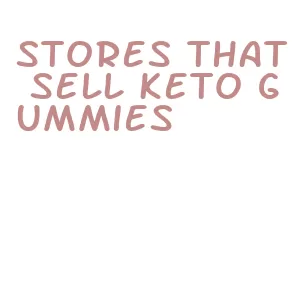 stores that sell keto gummies