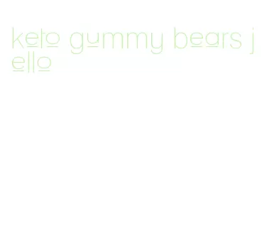 keto gummy bears jello