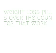 weight loss pills over the counter that work