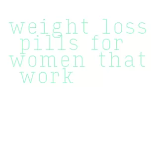 weight loss pills for women that work
