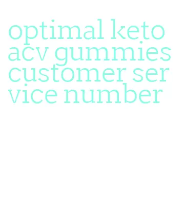 optimal keto acv gummies customer service number