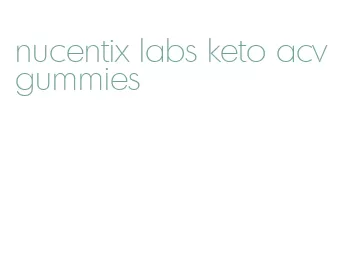 nucentix labs keto acv gummies