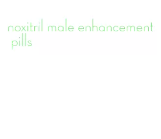noxitril male enhancement pills