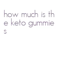 how much is the keto gummies