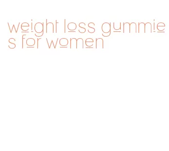 weight loss gummies for women