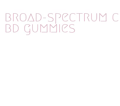 broad-spectrum cbd gummies