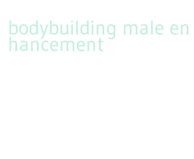 bodybuilding male enhancement