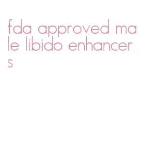 fda approved male libido enhancers