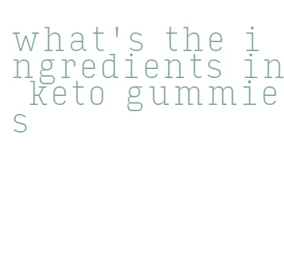 what's the ingredients in keto gummies