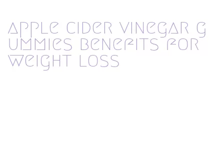 apple cider vinegar gummies benefits for weight loss