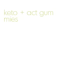 keto + act gummies
