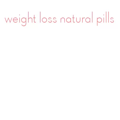 weight loss natural pills