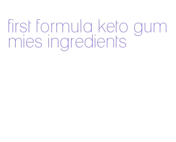first formula keto gummies ingredients