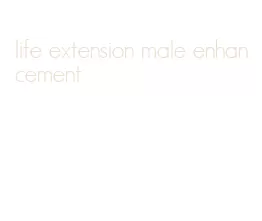 life extension male enhancement