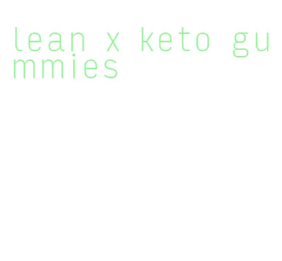 lean x keto gummies