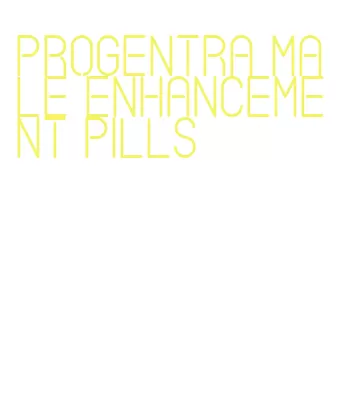 progentra male enhancement pills