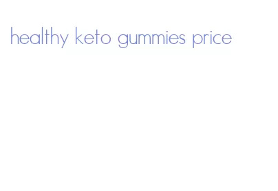 healthy keto gummies price