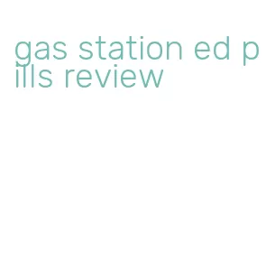 gas station ed pills review