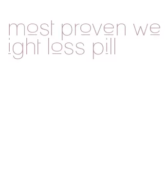 most proven weight loss pill