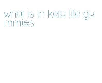what is in keto life gummies