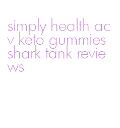 simply health acv keto gummies shark tank reviews