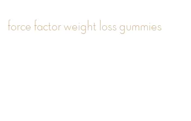 force factor weight loss gummies