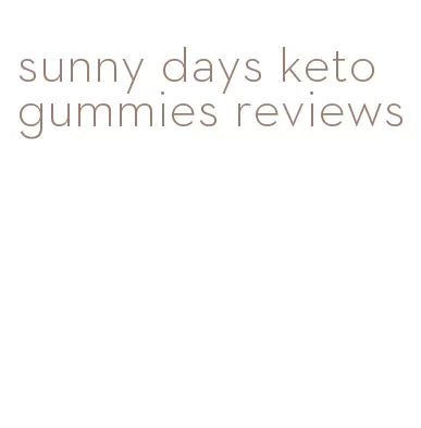 sunny days keto gummies reviews