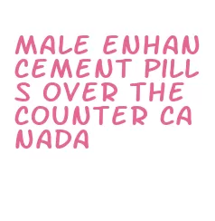 male enhancement pills over the counter canada