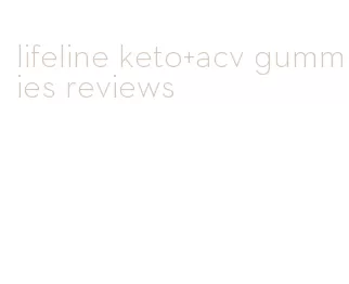 lifeline keto+acv gummies reviews