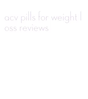 acv pills for weight loss reviews
