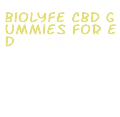 biolyfe cbd gummies for ed