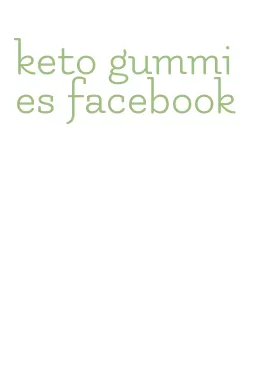 keto gummies facebook