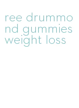 ree drummond gummies weight loss