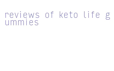 reviews of keto life gummies