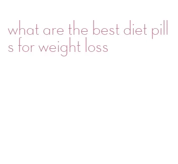 what are the best diet pills for weight loss