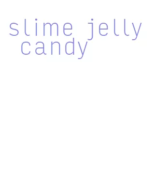 slime jelly candy