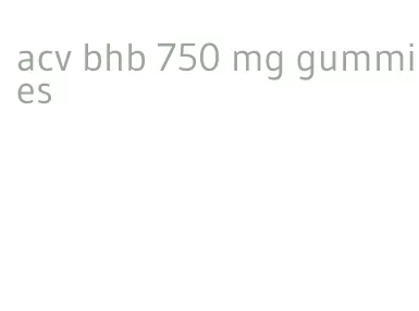 acv bhb 750 mg gummies