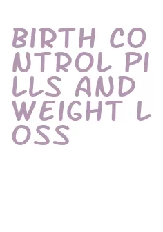 birth control pills and weight loss