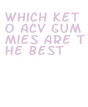 which keto acv gummies are the best