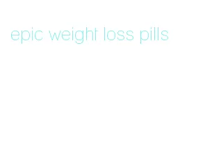 epic weight loss pills