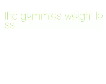 thc gummies weight loss