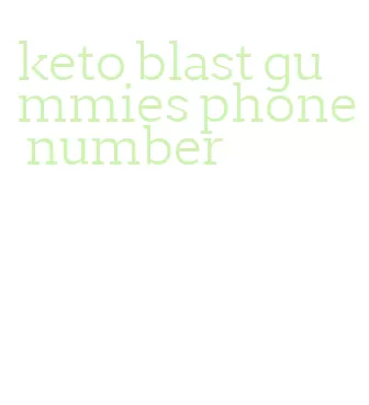 keto blast gummies phone number