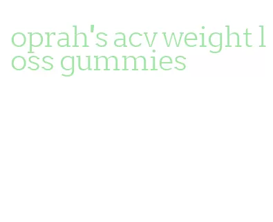 oprah's acv weight loss gummies