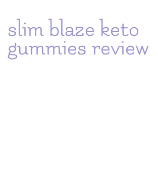 slim blaze keto gummies review