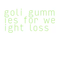 goli gummies for weight loss