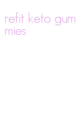 refit keto gummies