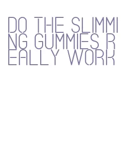 do the slimming gummies really work