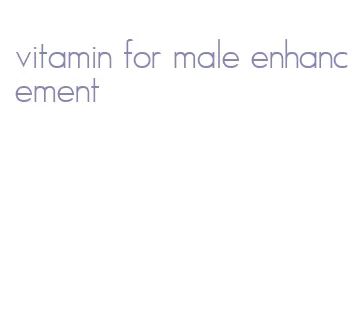 vitamin for male enhancement